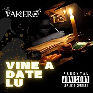 VAKERO – Vine A Date Lu